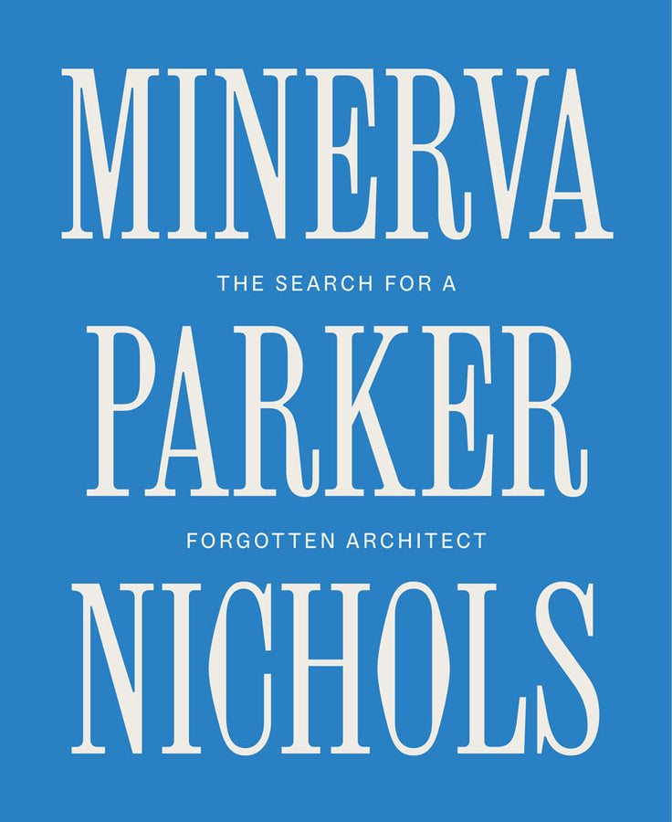 Minerva Parker Nichols: The Search for a Forgotten Architect cover