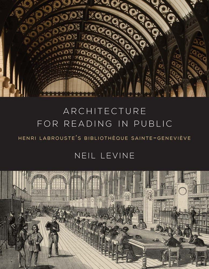 Architecture for Reading in Public: Henri Labrouste's Bibliotheque Sainte-Genevieve cover