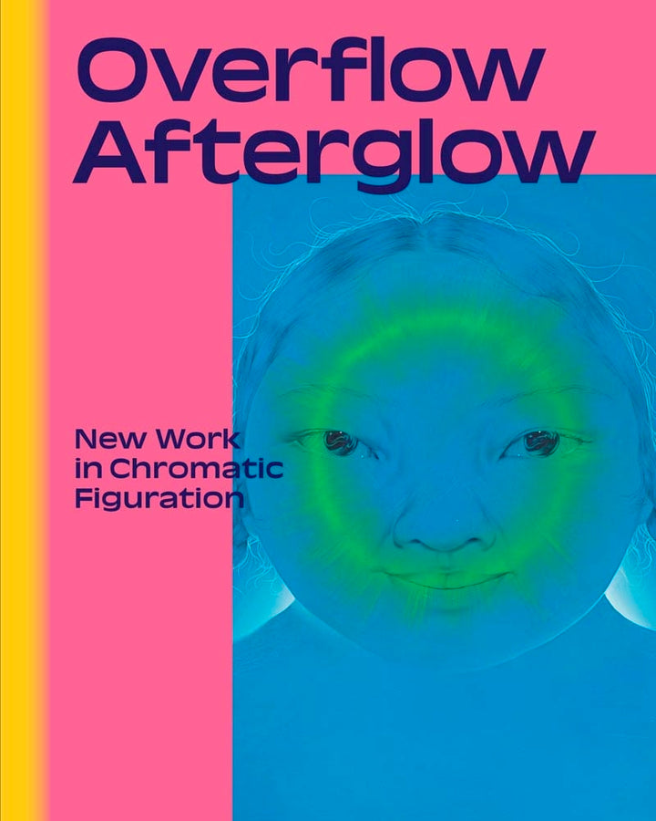Overflow, Afterglow: New Work in Chromatic Figuration cover