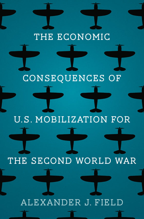 The Economic Consequences of U.S. Mobilization for the Second World War cover