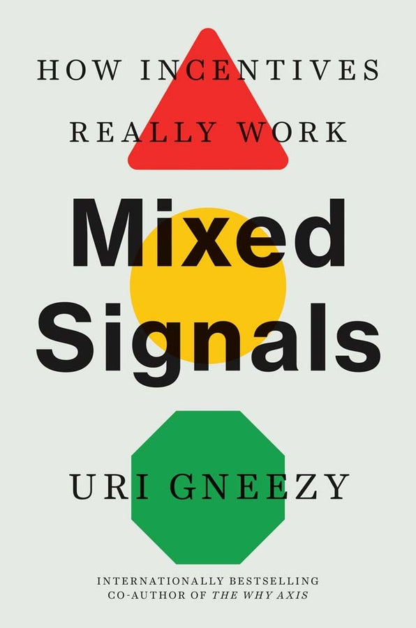 Mixed Signals: How Incentives Really Work cover