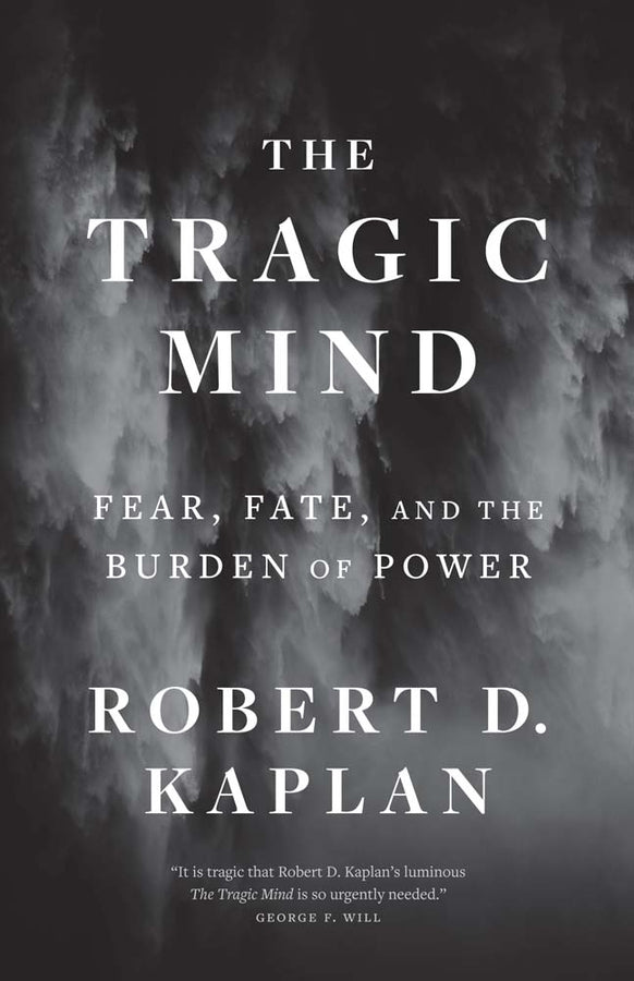 The Tragic Mind: Fear, Fate, and the Burden of Power cover
