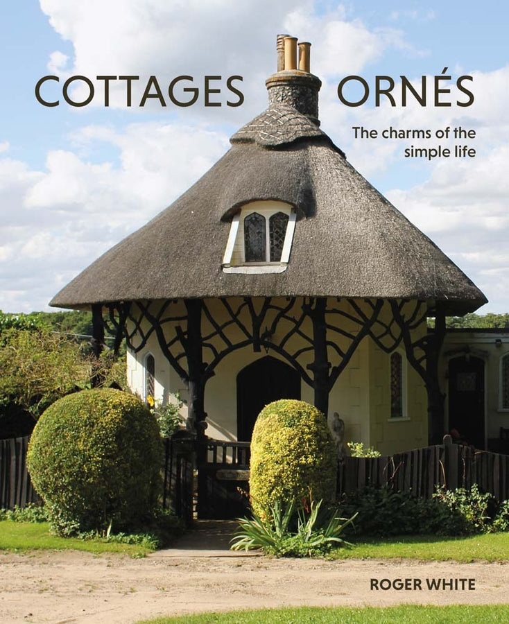 Cottages ornés: The Charms of the Simple Life cover