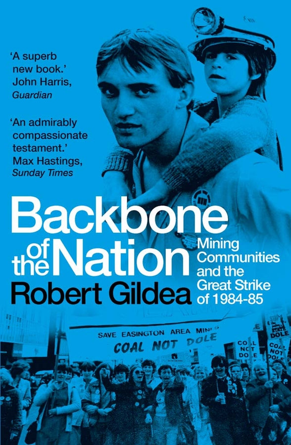 Backbone of the Nation: Mining Communities and the Great Strike of 1984-85 cover