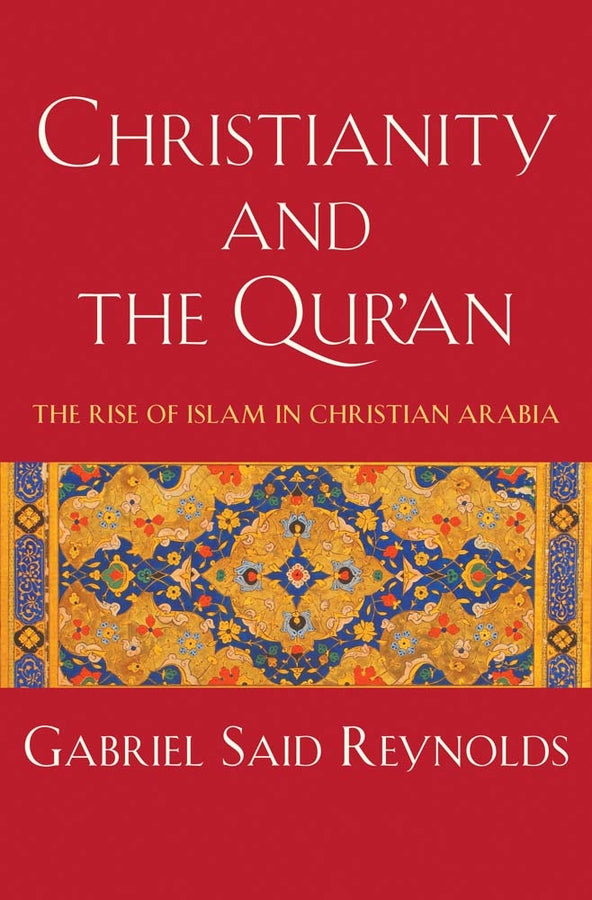 Christianity and the Qur'an: The Rise of Islam in Christian Arabia cover