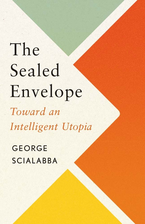 The Sealed Envelope: Toward an Intelligent Utopia cover