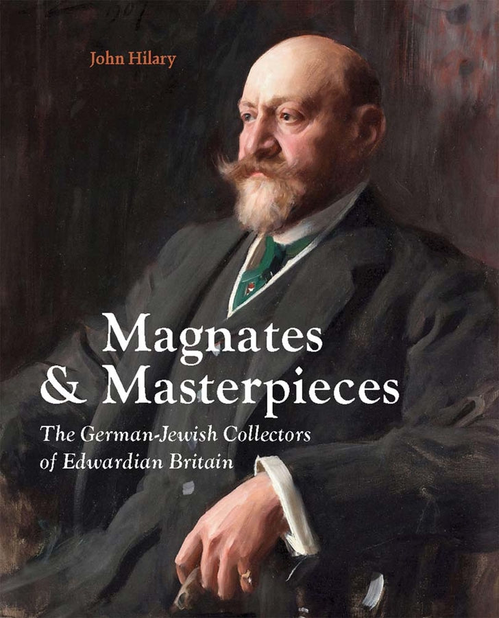 Magnates and Masterpieces: The German-Jewish Collectors of Edwardian Britain cover