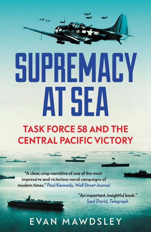 Supremacy at Sea: Task Force 58 and the Central Pacific Victory cover
