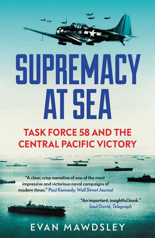 Supremacy at Sea: Task Force 58 and the Central Pacific Victory cover