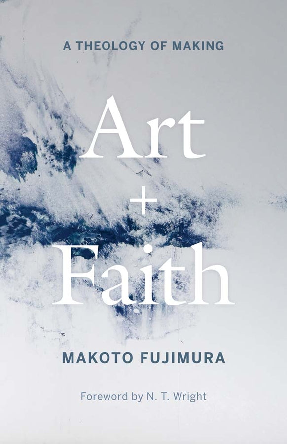 Art and Faith: A Theology of Making cover
