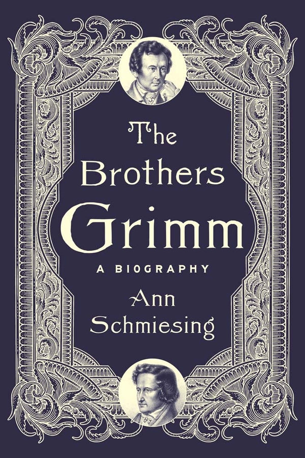 The Brothers Grimm: A Biography cover