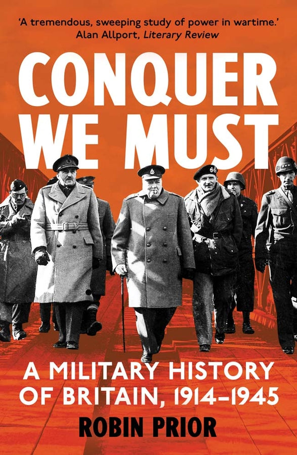 Conquer We Must: A Military History of Britain, 1914-1945 cover