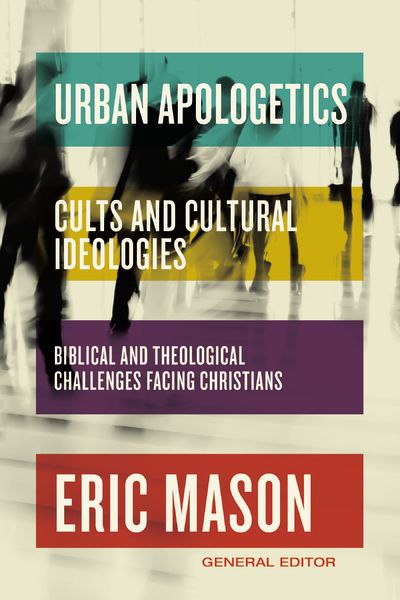 Urban Apologetics: Cults And Cultural Ideologies