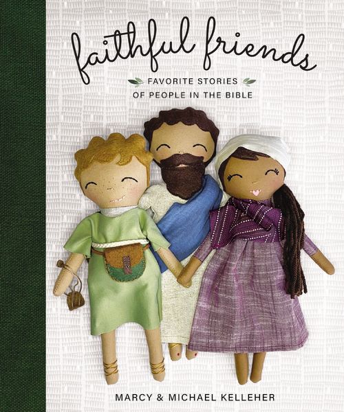 Faithful Friends: Favorite Stories Of People In The Bible