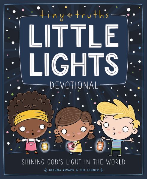 Tiny Truths Little Lights Devotional: Shining God's Light In The World