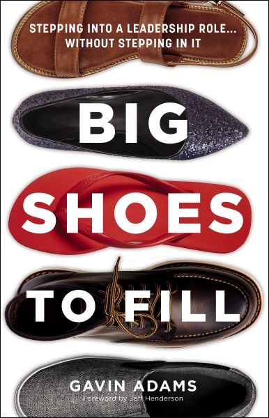 Big Shoes To Fill: Stepping Into A Leadership Role...without Stepping In It