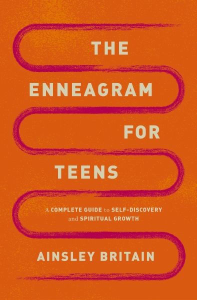 The Enneagram For Teens: A Complete Guide To Self Discovery And Spiritual Growth