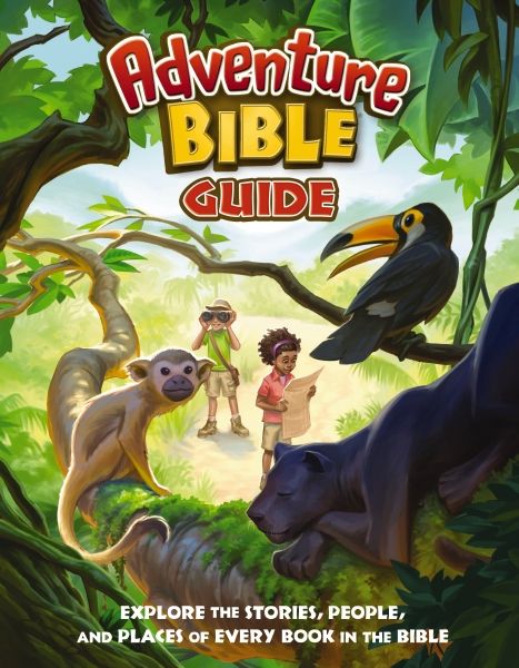Adventure Bible Guide: Explore The Stories, People, And Places Of Every Book In The Bible