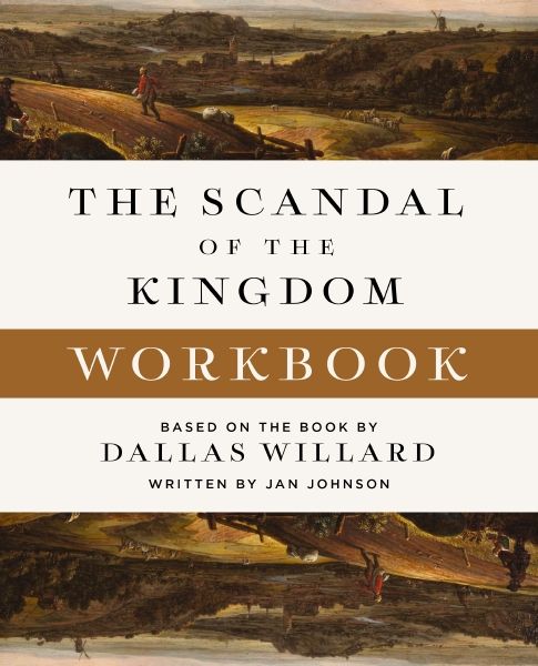 The Scandal of the Kingdom Workbook: How The Parables Of Jesus Revolutionize Life With God