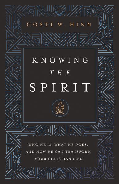 Knowing The Spirit: Who He Is, What He Does, And How He Can Transform Your Christian Life