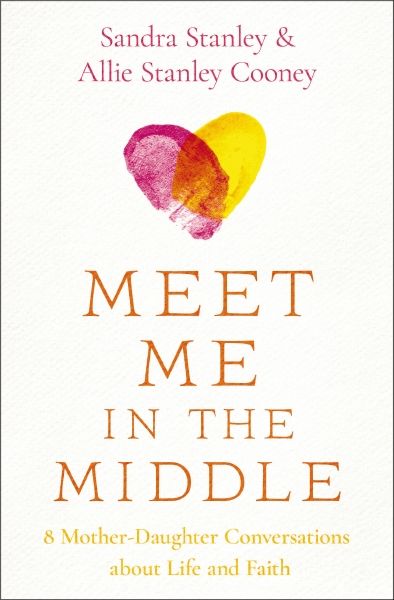 Meet Me In The Middle: 8 Mother Daughter Conversations About Life And Faith