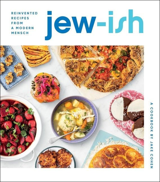 Jew-ish: A Cookbook: Reinvented Recipes From a Modern Mensch