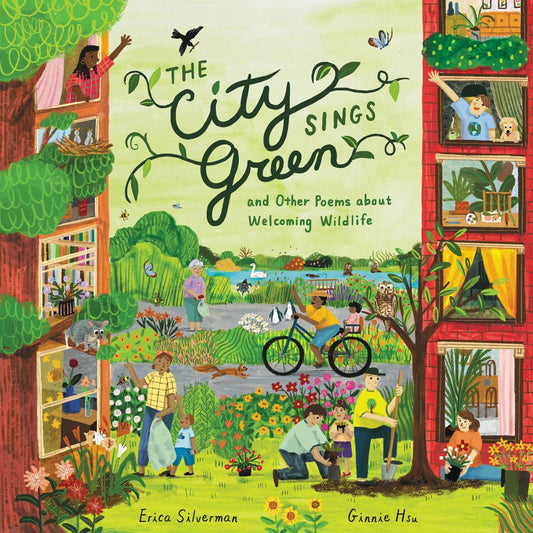 The City Sings Green: And Other Poems About Welcoming Wildlife