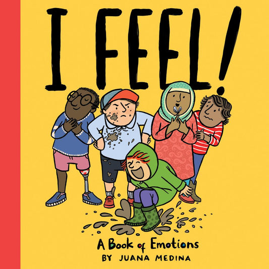 I FEEL!: A Book of Emotions