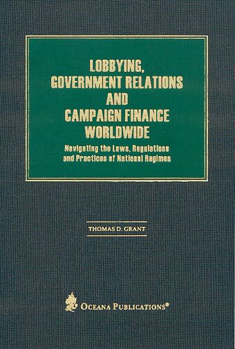 Lobbying, Government Relations, And Campaign Finance Worldwide book cover