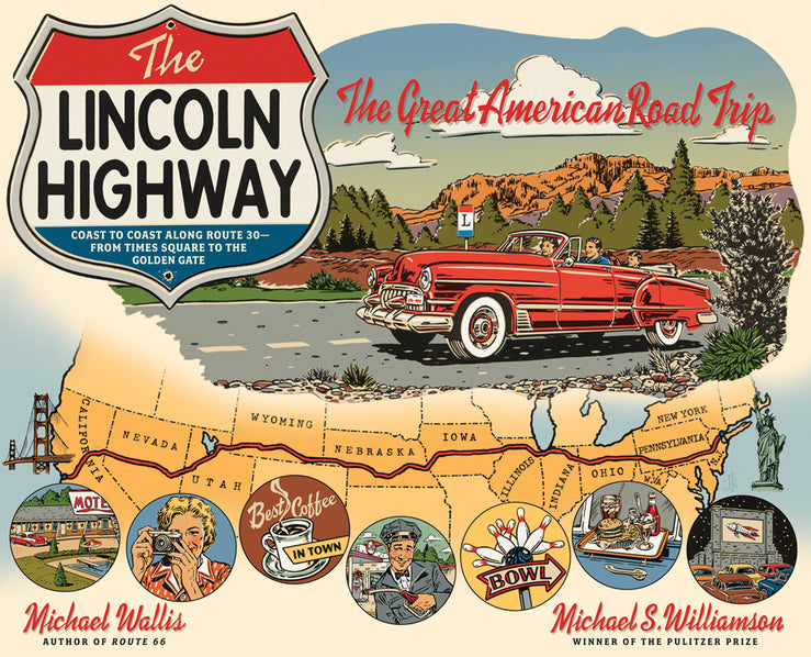 The Lincoln Highway: Coast to Coast from Times Square to the Golden Gate cover