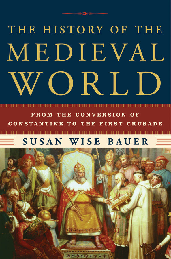 The History of the Medieval World: From the Conversion of Constantine to the First Crusade cover
