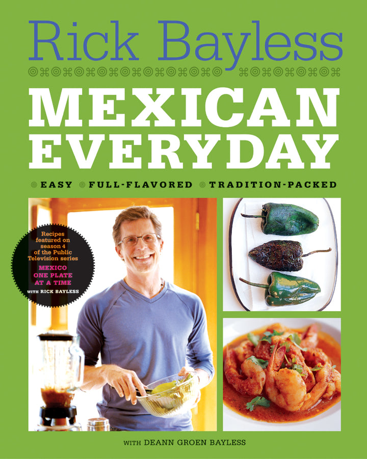 Mexican Everyday: Easy, Full-Flavored, Tradition-Packed cover