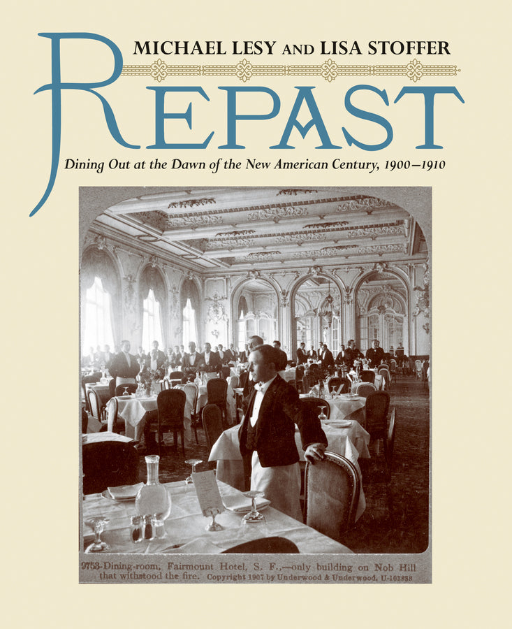 Repast: Dining Out at the Dawn of the New American Century, 1900-1910 cover