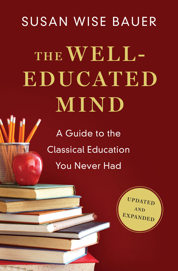 The Well-Educated Mind: A Guide to the Classical Education You Never Had cover