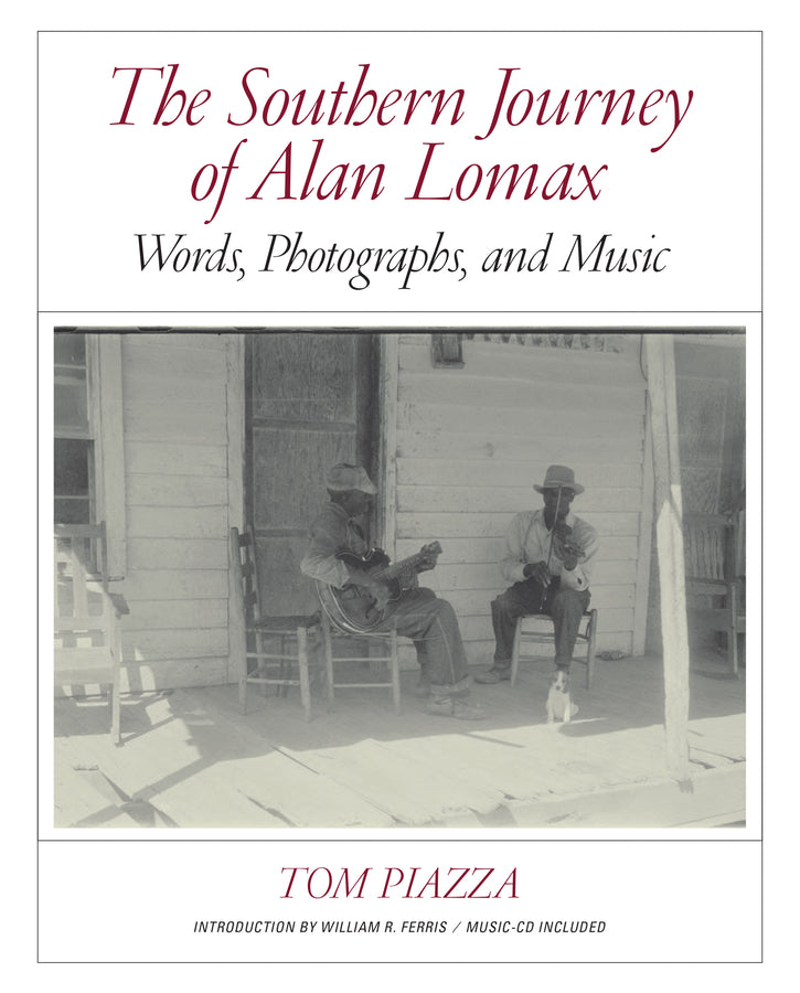 The Southern Journey of Alan Lomax: Words, Photographs, and Music cover