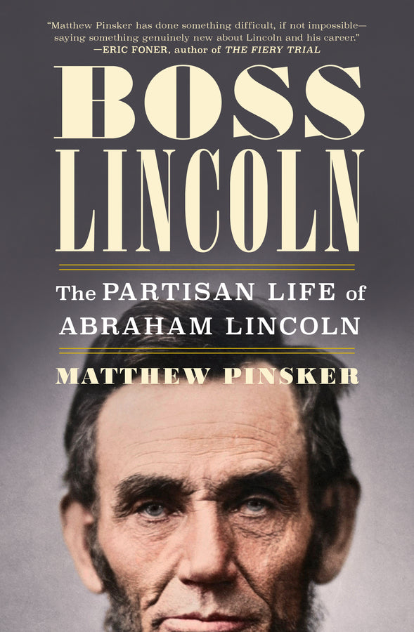 Boss Lincoln: The Partisan Life of Abraham Lincoln cover