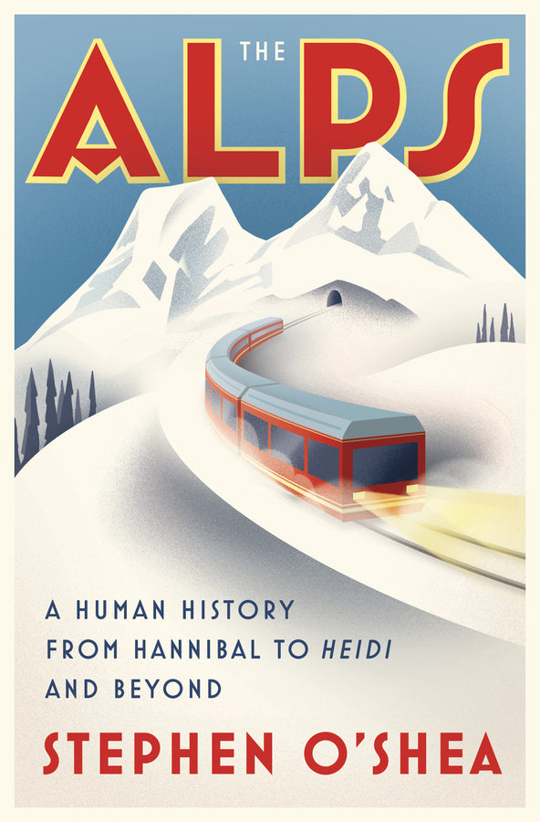 The Alps: A Human History from Hannibal to Heidi and Beyond cover
