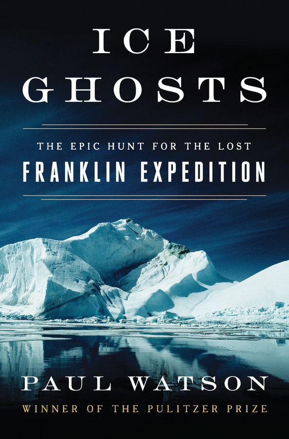 Ice Ghosts: The Epic Hunt for the Lost Franklin Expedition cover