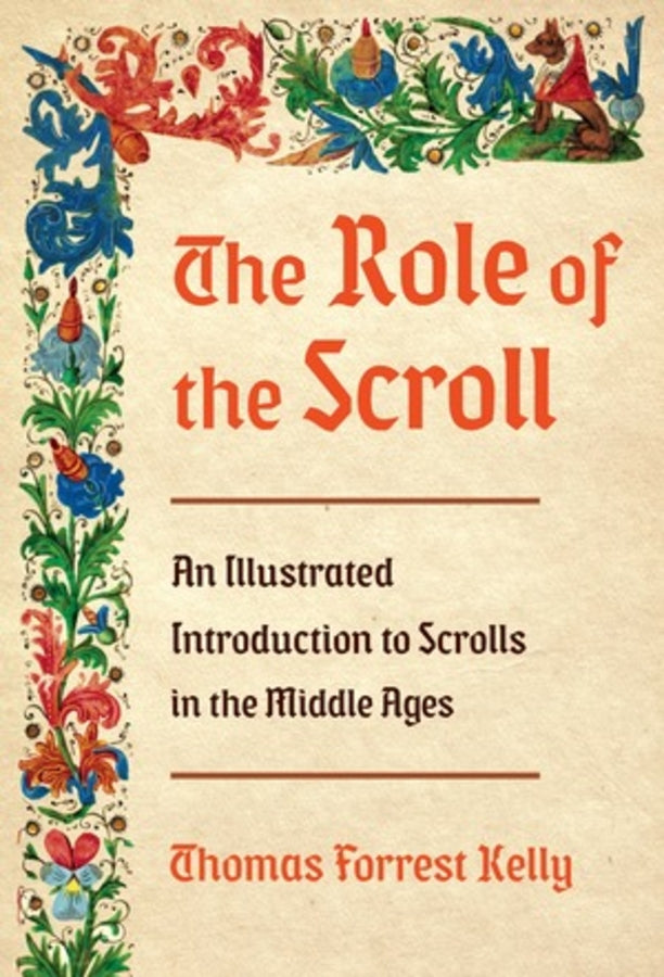 The Role of the Scroll: An Illustrated Introduction to Scrolls in the Middle Ages cover