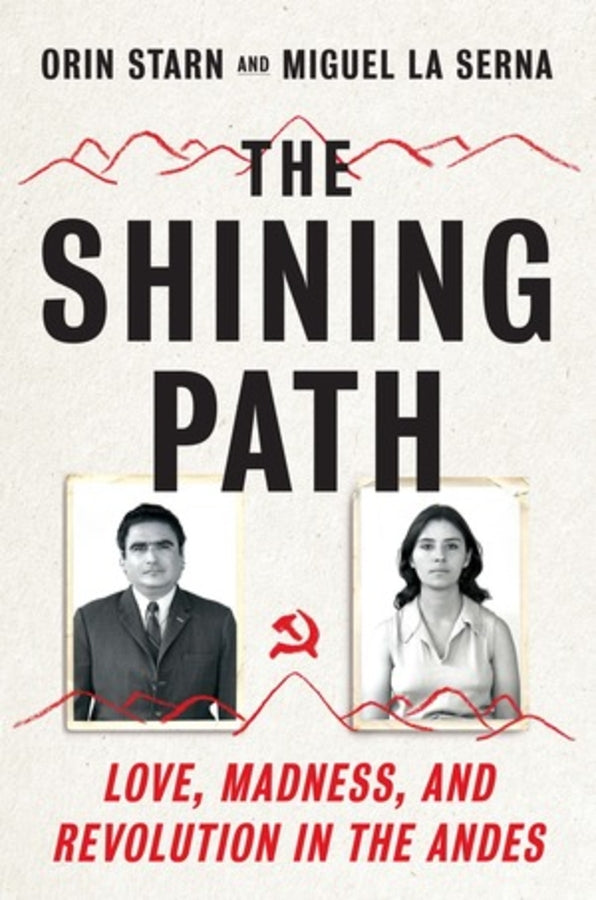 The Shining Path: Love, Madness, and Revolution in the Andes cover