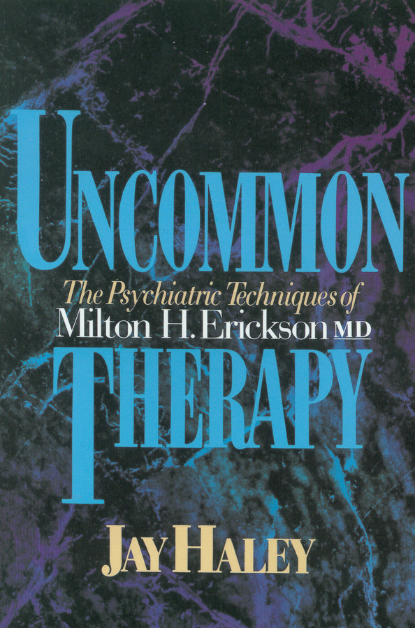 Uncommon Therapy: Psychiatric Techniques of Milton H. Erickson, MD cover