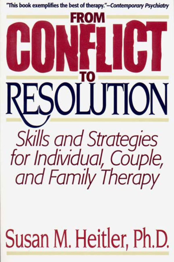From Conflict to Resolution: Skills and Strategies for Individuals, Couples, and Family Therapy cover