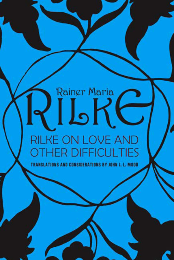 Rilke on Love and Other Difficulties: Translations and Considerations cover