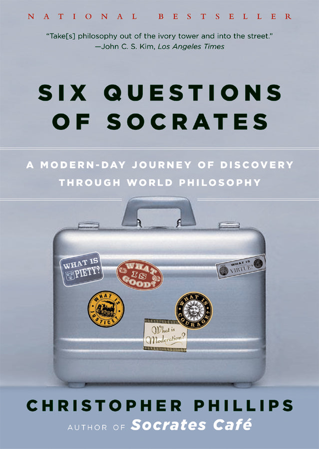 Six Questions of Socrates: A Modern-Day Journey of Discovery Through World Philosophy cover