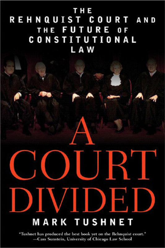 A Court Divided: The Rehnquist Court and the Future of Constitutional Law cover