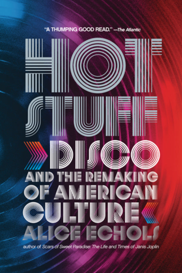 Hot Stuff: Disco and the Remaking of American Culture cover