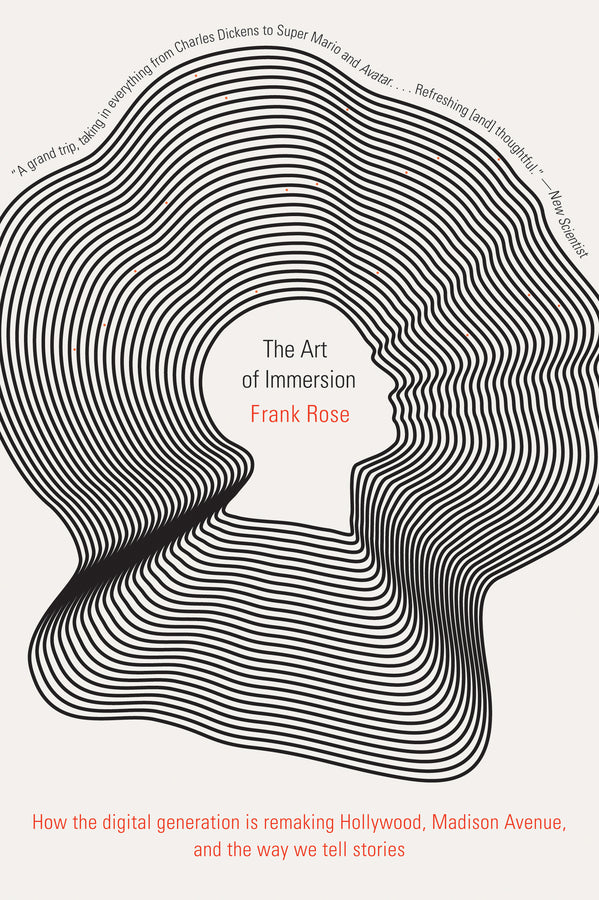 The Art of Immersion: How the Digital Generation Is Remaking Hollywood, Madison Avenue, and the Way We Tell Stories cover