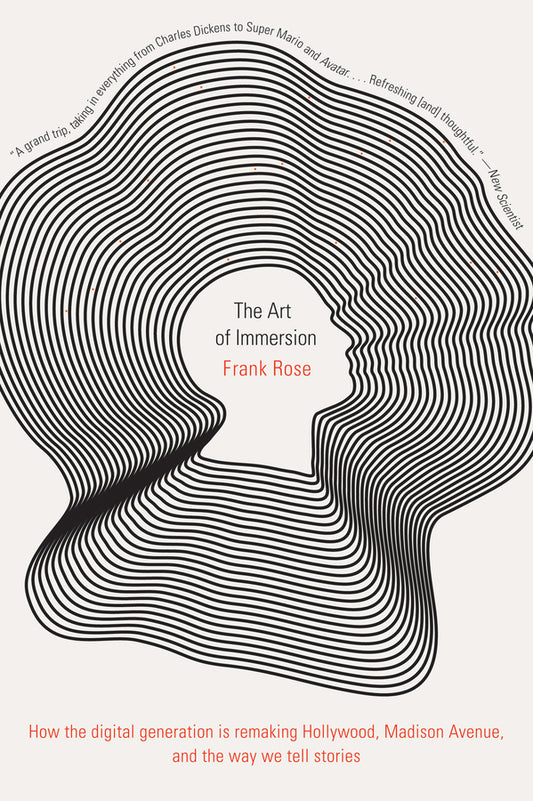 The Art of Immersion: How the Digital Generation Is Remaking Hollywood, Madison Avenue, and the Way We Tell Stories cover
