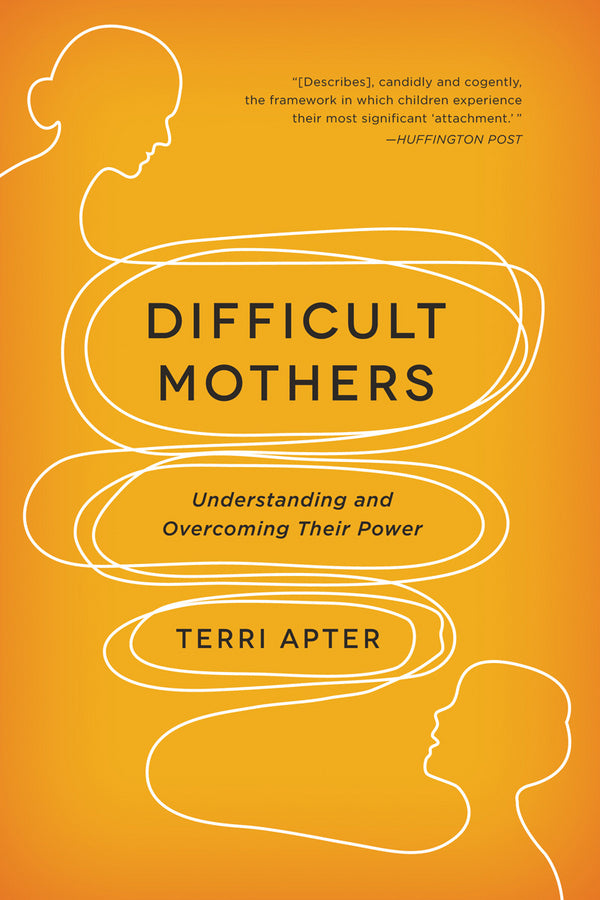 Difficult Mothers: Understanding and Overcoming Their Power cover