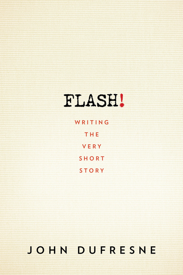 Flash!: The Art of Writing the Very Short Story cover